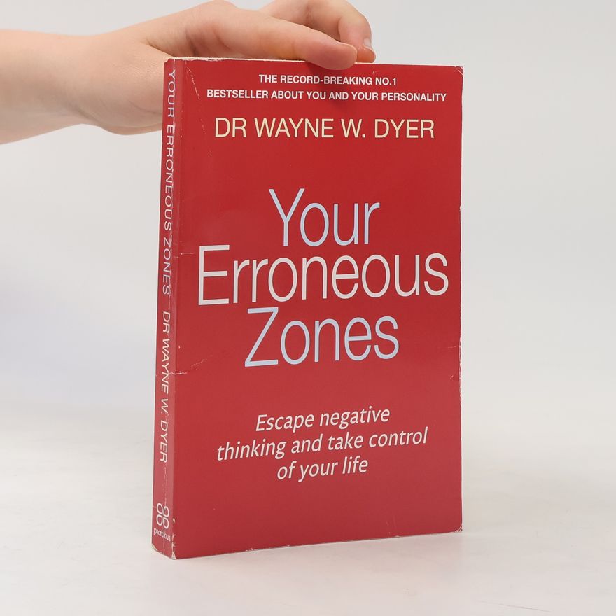 Wayne W. Dyer Your Erroneous Zones