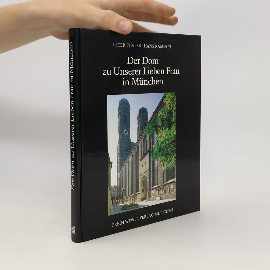 Peter Pfister Der Dom Unserer Lieben Frau in München