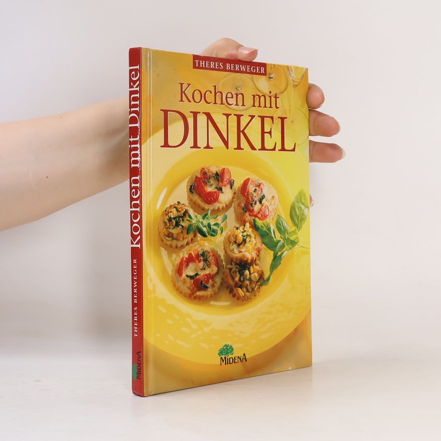 Theres Berweger Kochen mit Dinkel