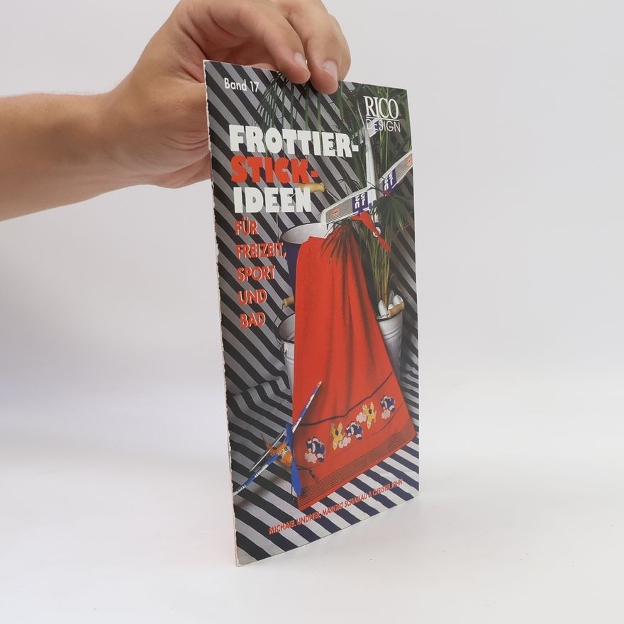 Margrit Scharlau Frottier-Stick-Ideen. Für Freizeit, Sport und Bad. Band 17.