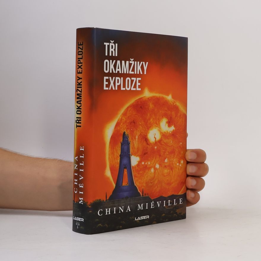 China Miéville Tři okamžiky exploze
