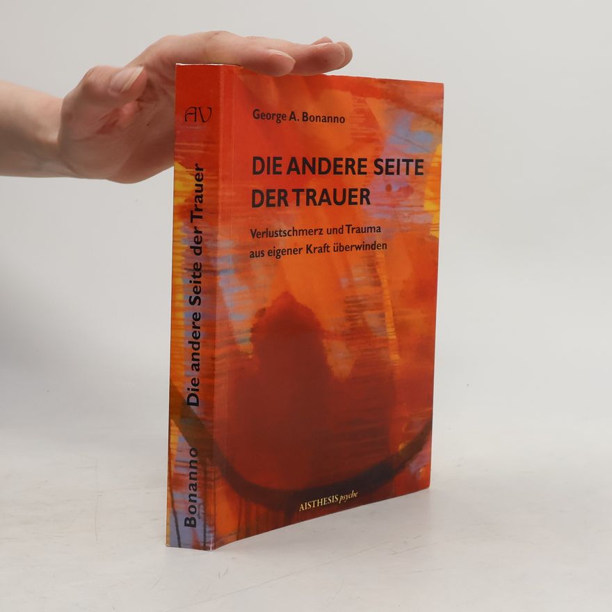 George A. Bonanno Die andere Seite der Trauer