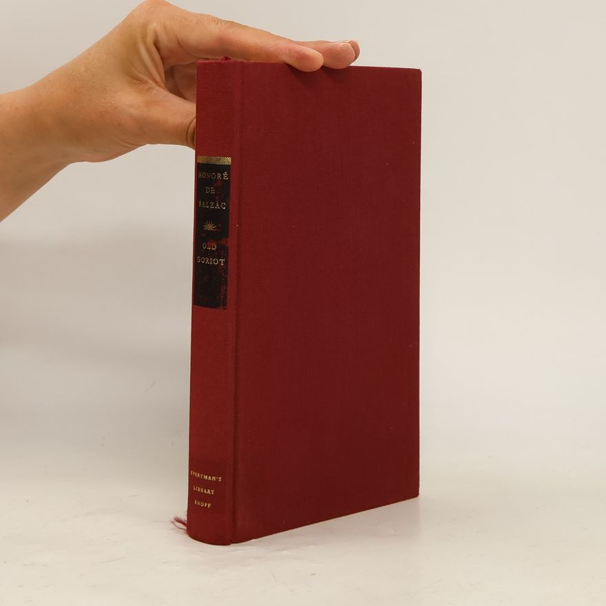 Honoré de Balzac Everyman's Library: Old Goriot