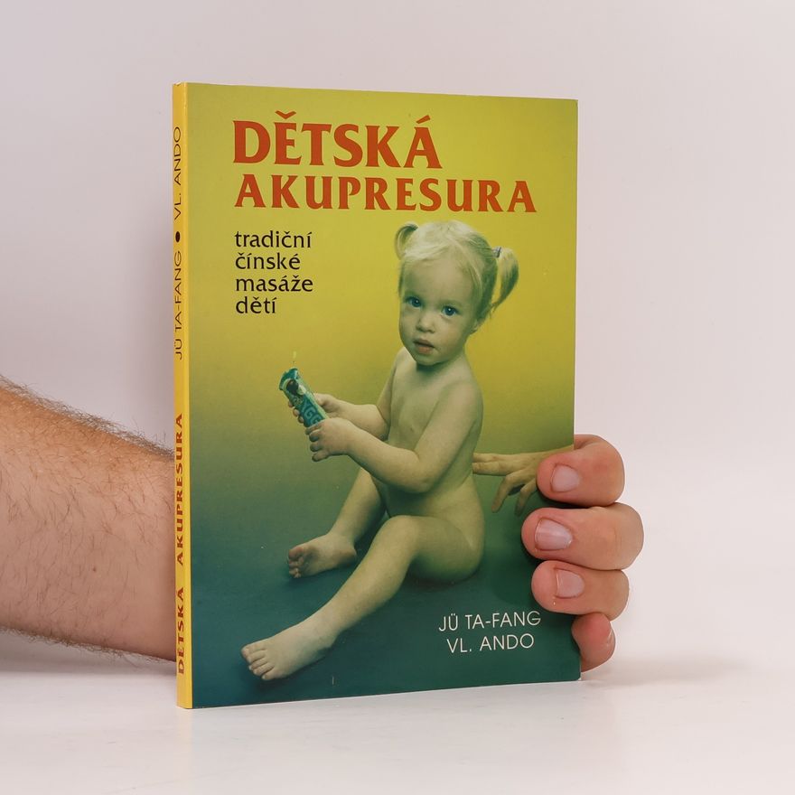 Ju Ta Fang Dětská akupresura - tradiční čínské masáže dětí