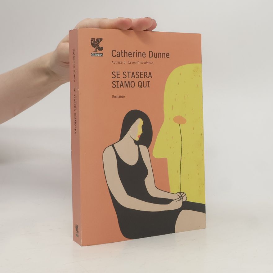 Catherine Dunne Se stasera siamo qui