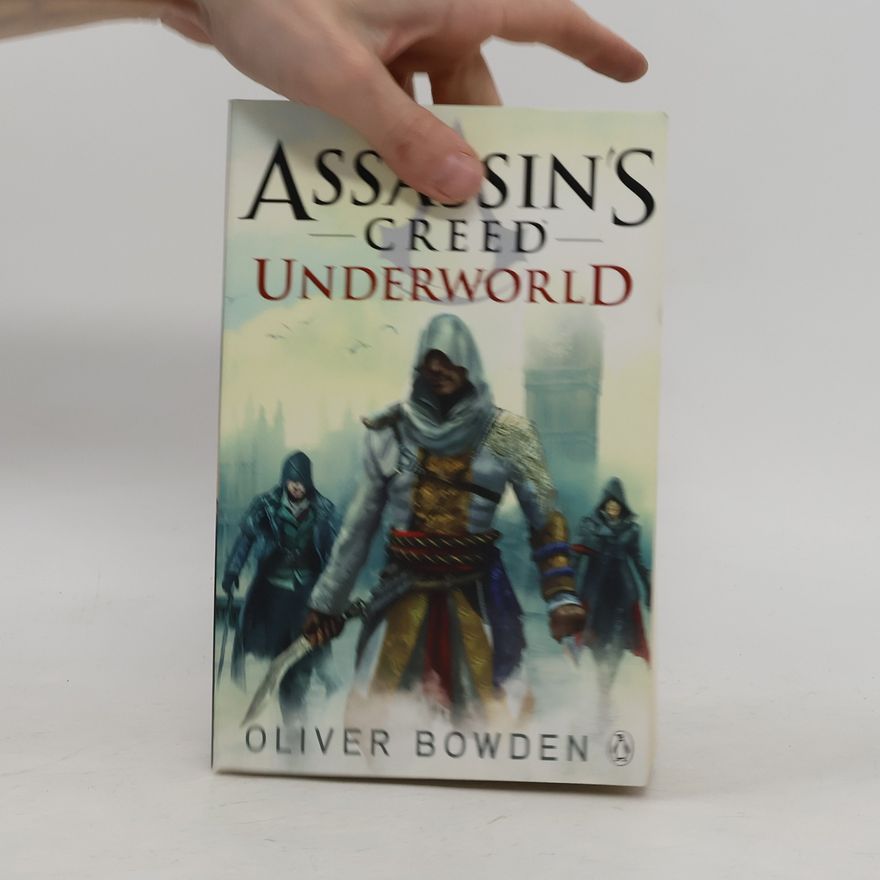 Oliver Bowden Assassin's Creed: Underworld