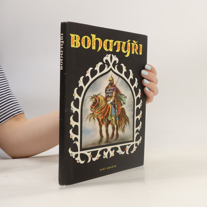 Irina Karnauchovová Bohatýři. Byliny