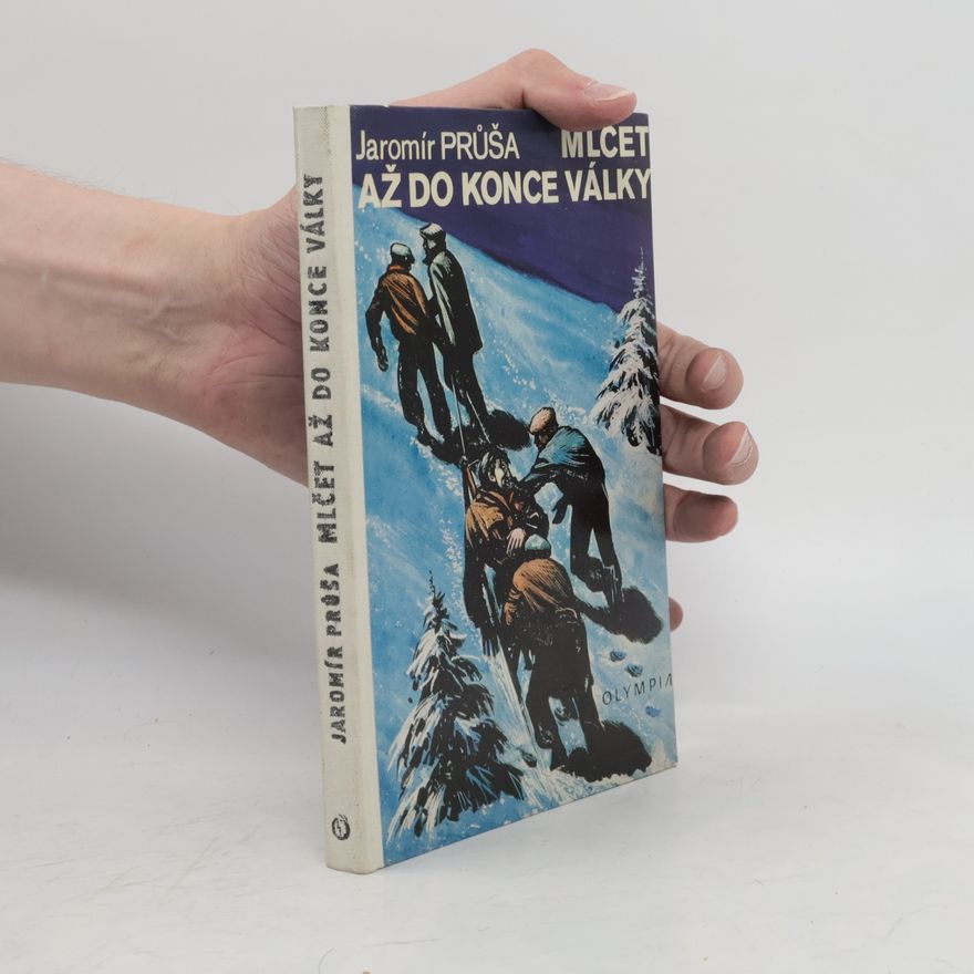 Jaromír Průša Mlčet až do konce války