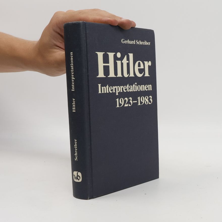 Gerhard Schreiber Hitler-Interpretationen 1923 [neunzehnhundertdreiundzwanzig] - 1983