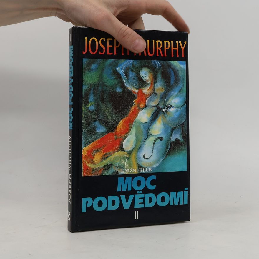 Joseph Murphy Moc podvědomí II