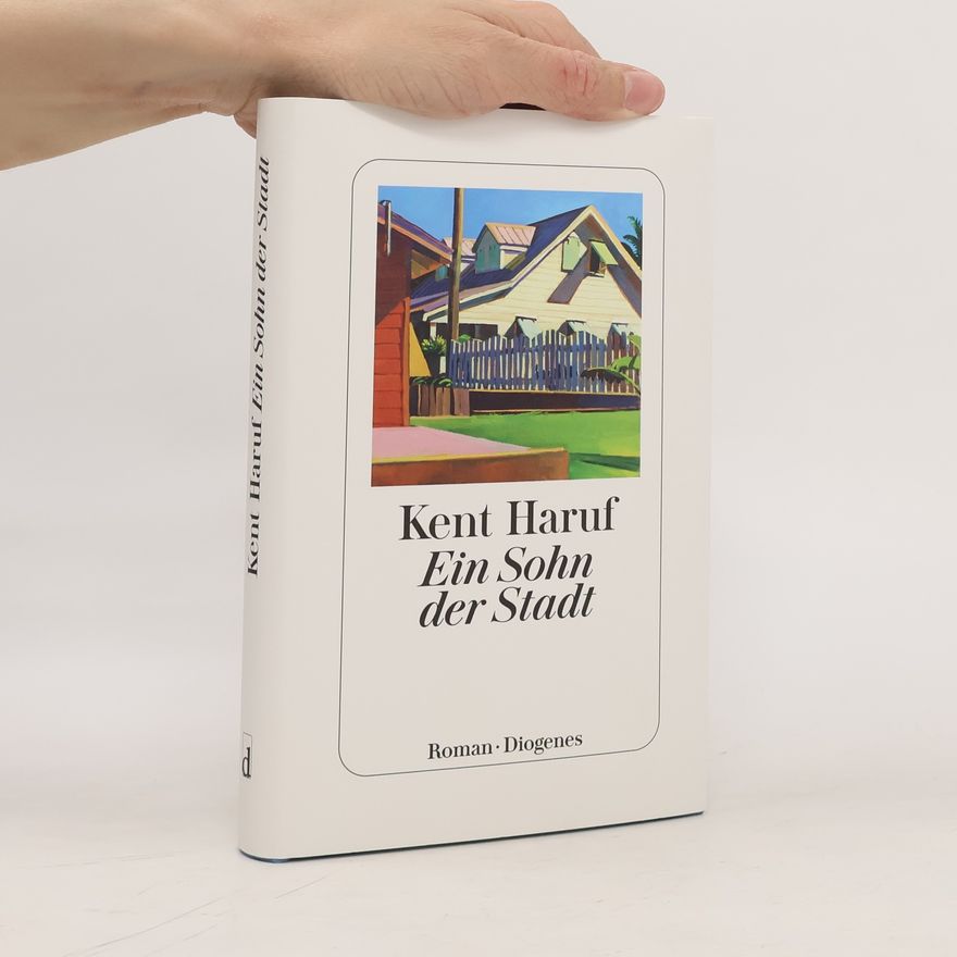 Kent Haruf Ein Sohn der Stadt