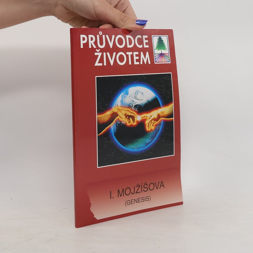 Kolektiv autorů Průvodce životem : 1. Mojžíšova (Genesis)