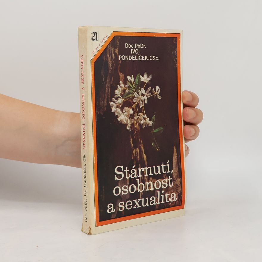 Ivo Pondělíček Stárnutí, osobnost a sexualita