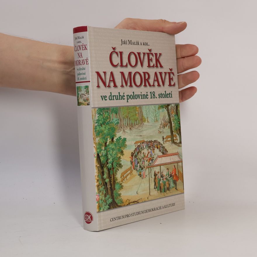 Jiří Malíř Člověk na Moravě ve druhé polovině 18. století