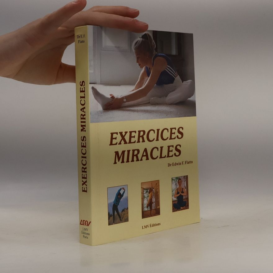 Dr Edwin F. Flatto Exercices miracles