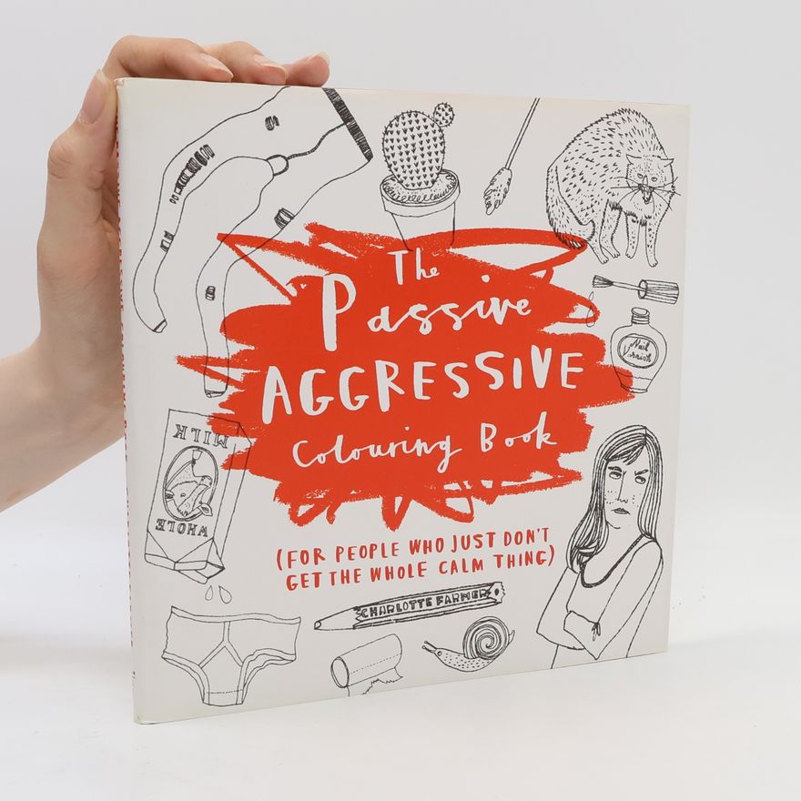 Charlotte Farmer The Passive-Aggressive Colouring Book