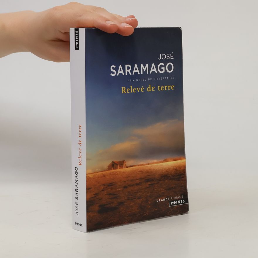 José Saramango Points grands romans: Relevé de terre