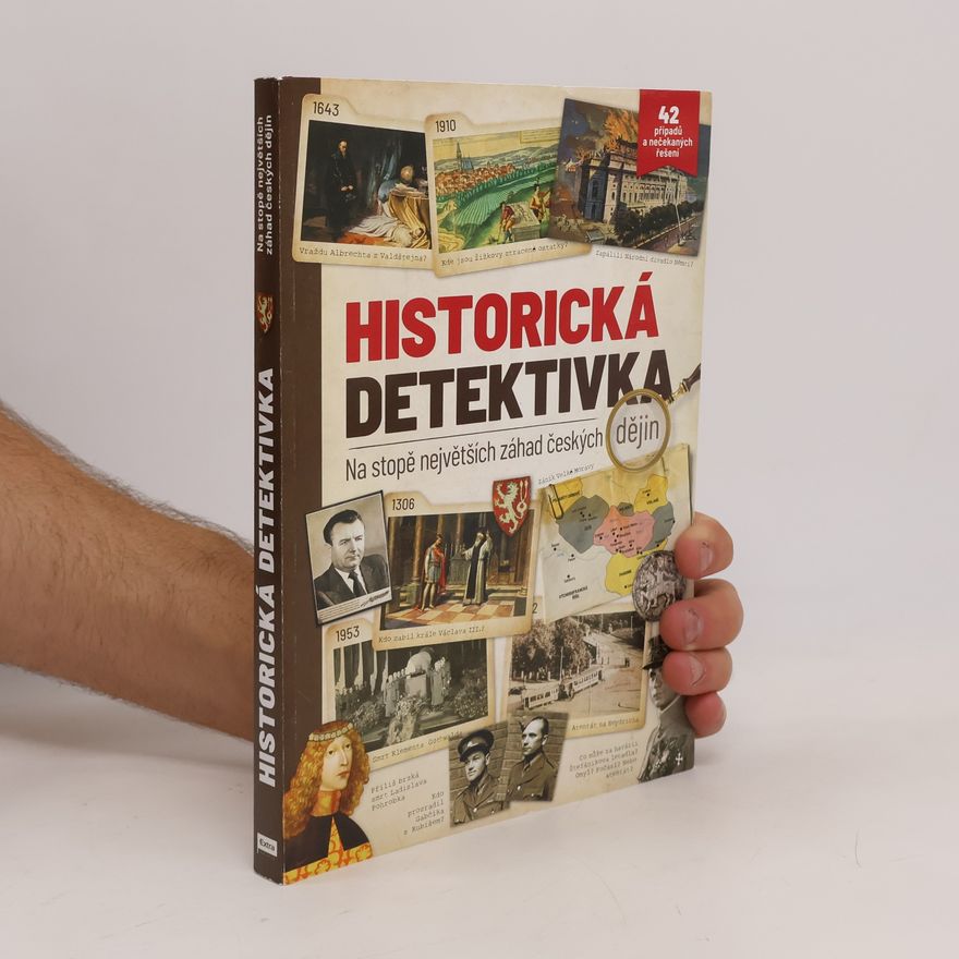 Kolektiv autorů Historická detektivka: Na stopě největších záhad českých dějin