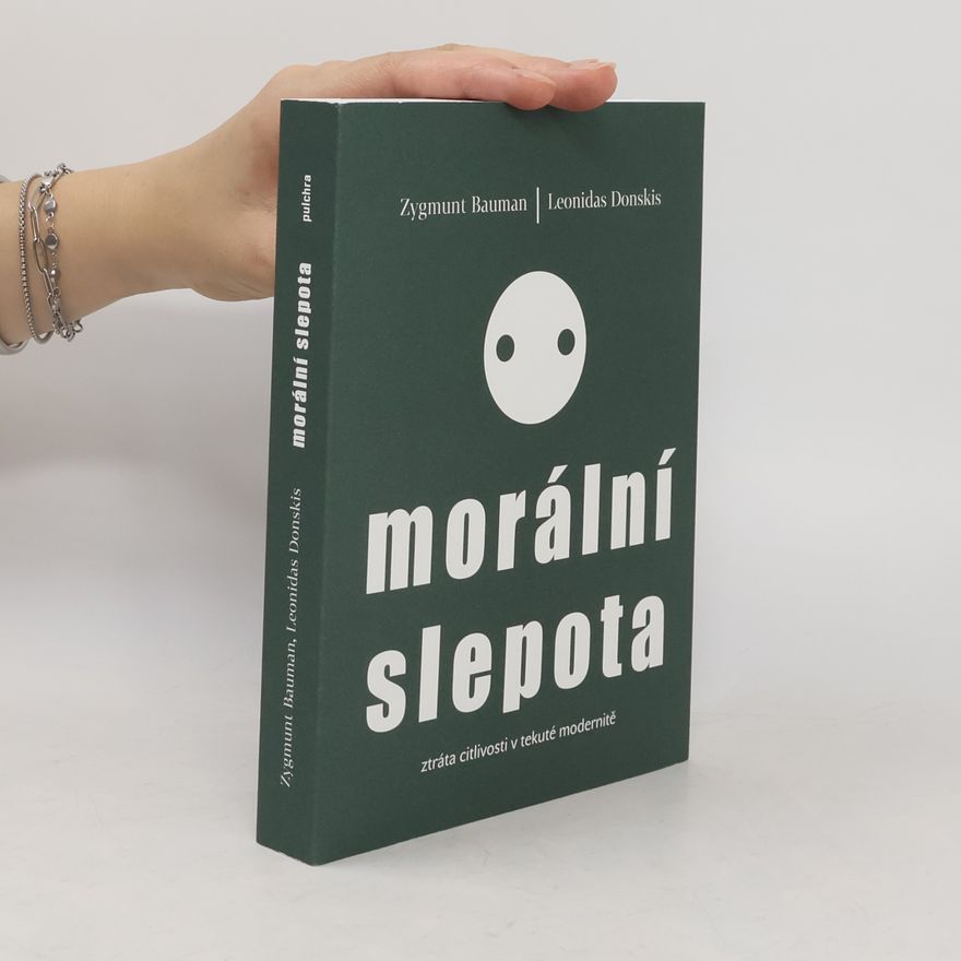 Leonidas Donskis Morální slepota. Ztráta citlivosti v tekuté modernitě