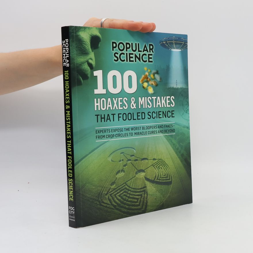 Bonnie McCarthy 100 Hoaxes & Mistakes That Fooled Science