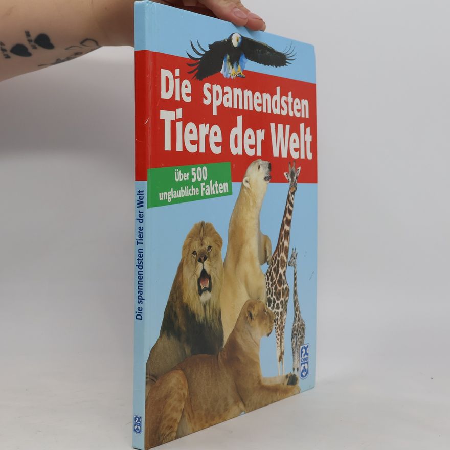 Various authors Die spannendsten Tiere der Welt