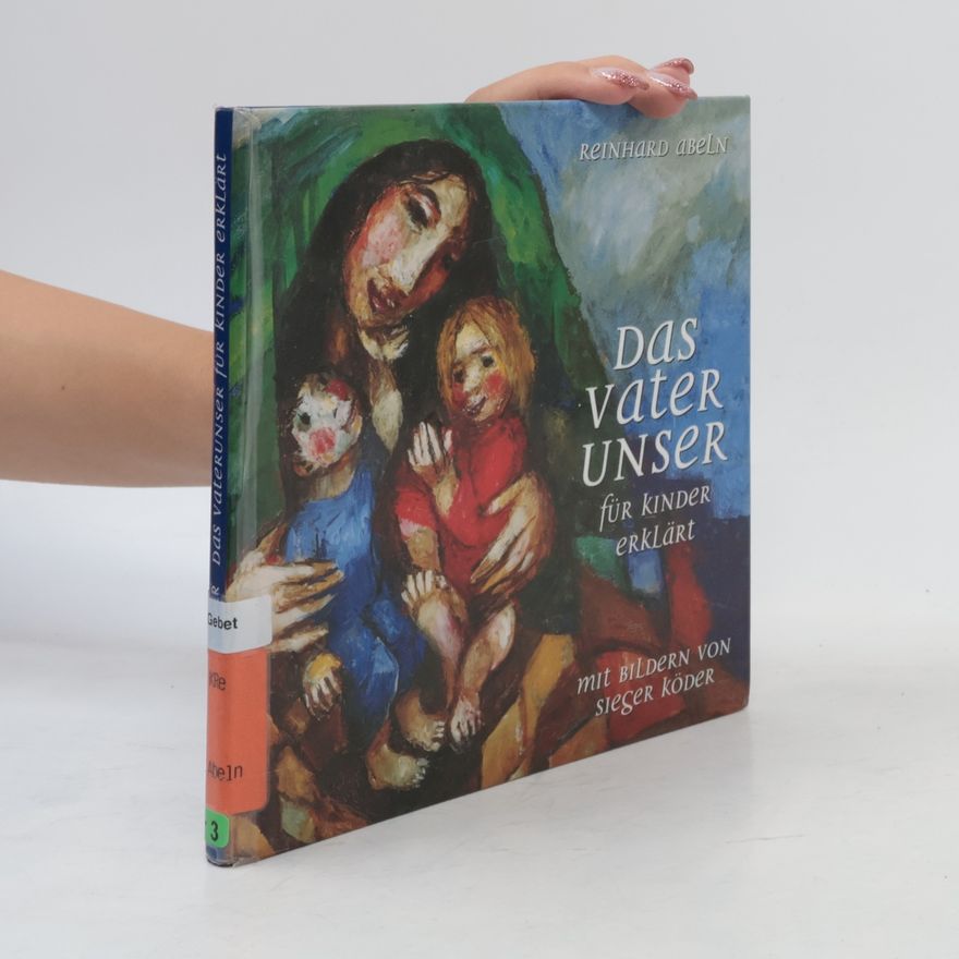 Sieger Köder Das Vaterunser für Kinder erklärt