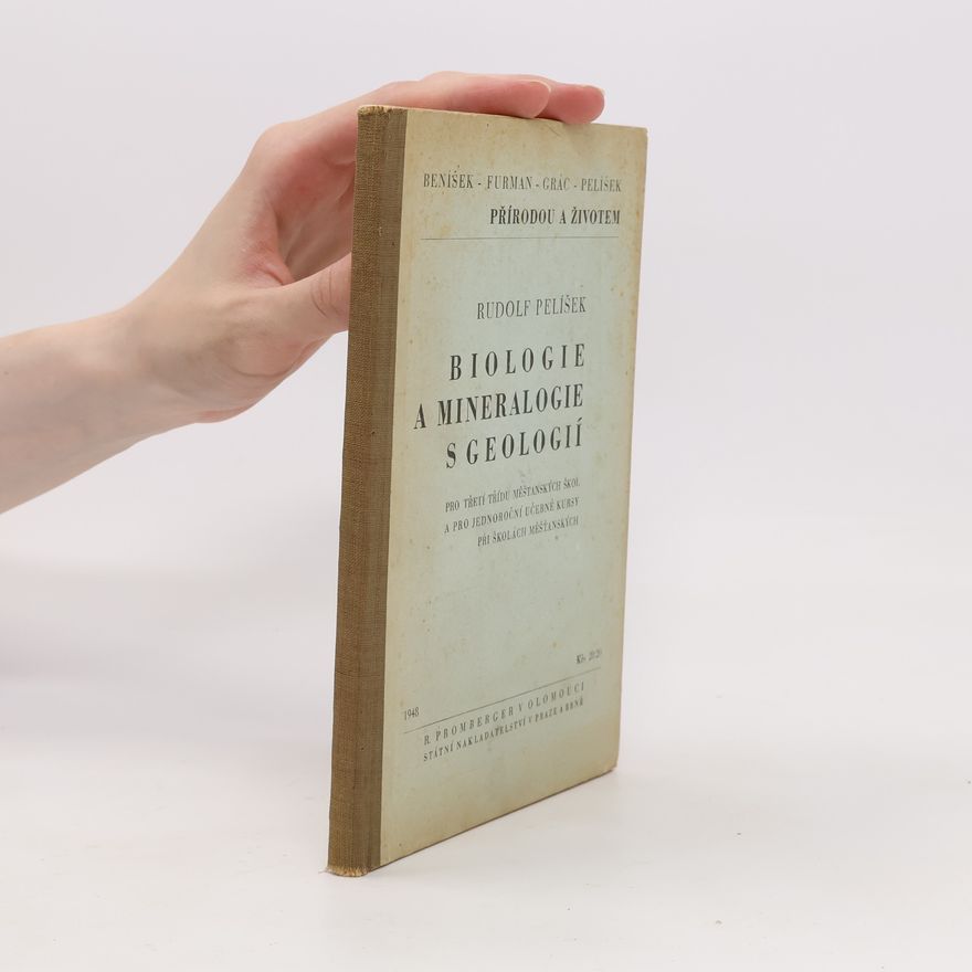Kolektiv autorů Biologie a mineralogie s geologií pro třetí třídu měšťanských škol a pro jednoroční učebné kursy při školách měšťanských