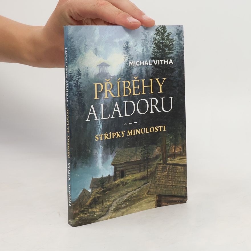 Michal Vitha Příběhy Aladoru - střípky minulosti