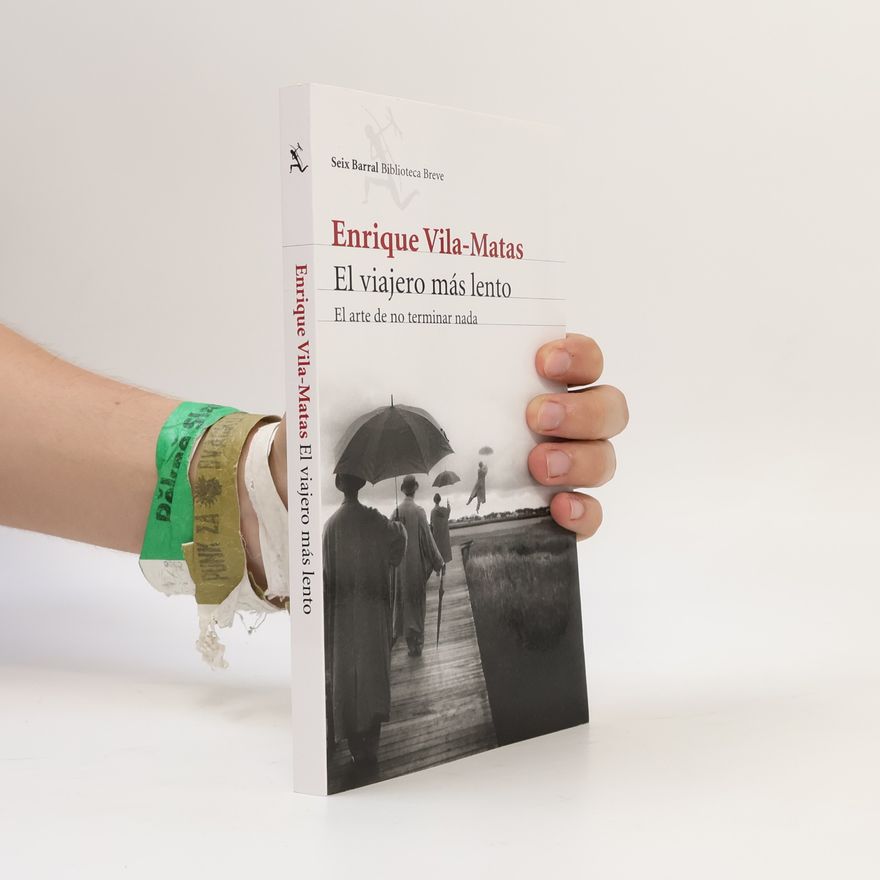 Enrique Vila-Matas El viajero más lento