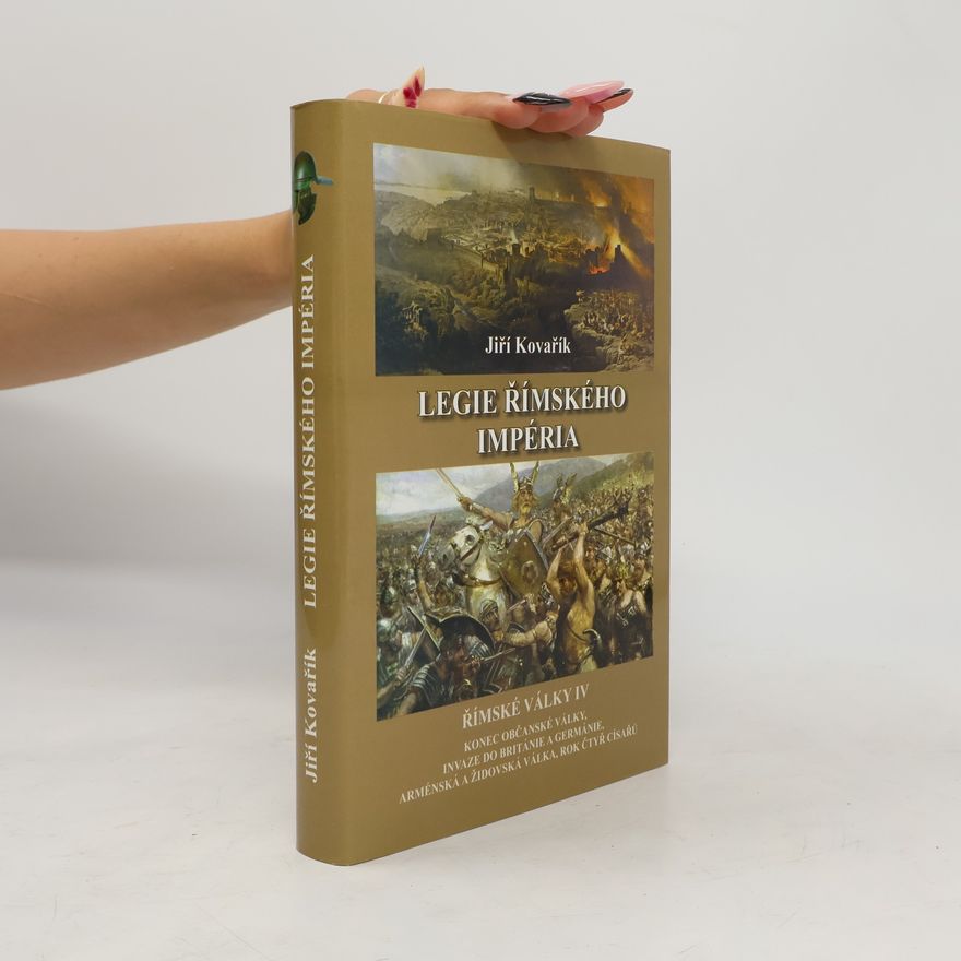 Jiří Kovařík Legie římského impéria. Římské války IV