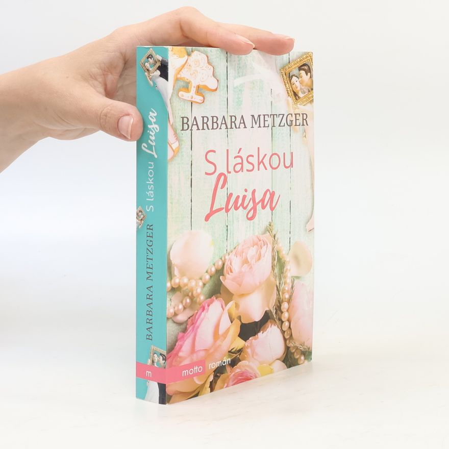 Barbara Metzger S láskou Luisa