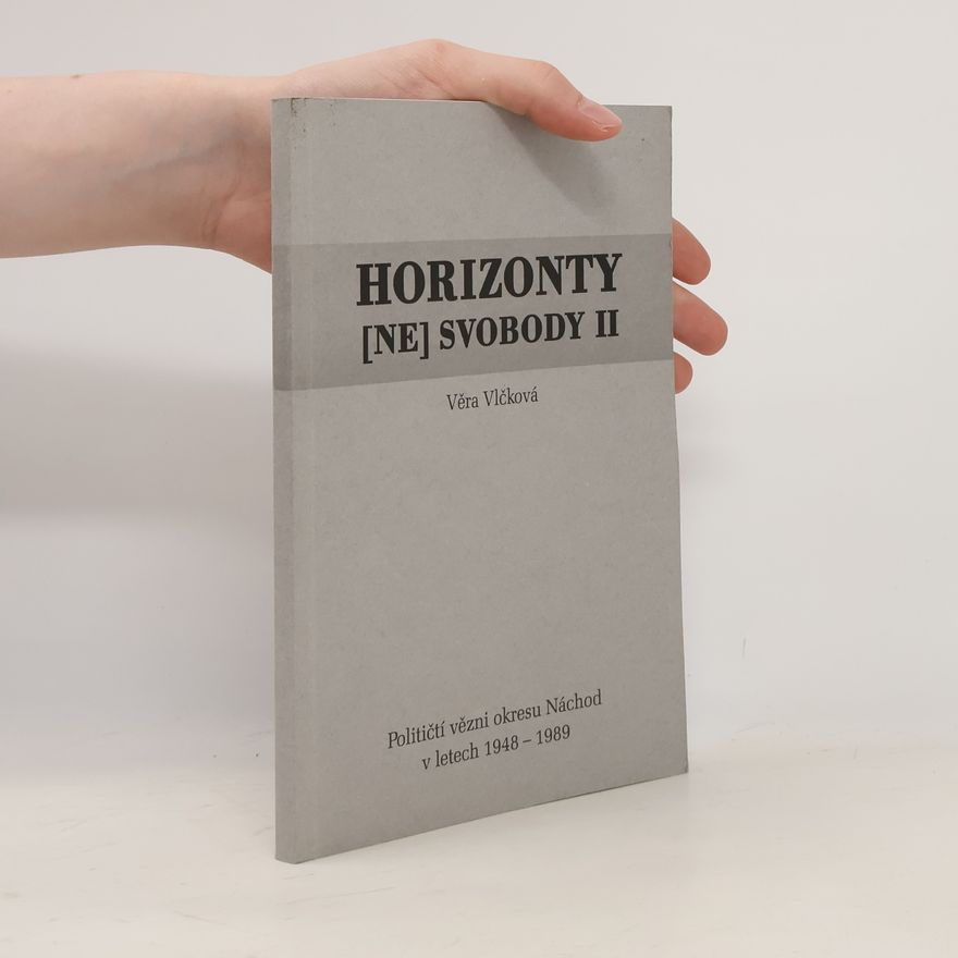 Szathmáryová Vlčková Věra Horizonty (ne)svobody II.