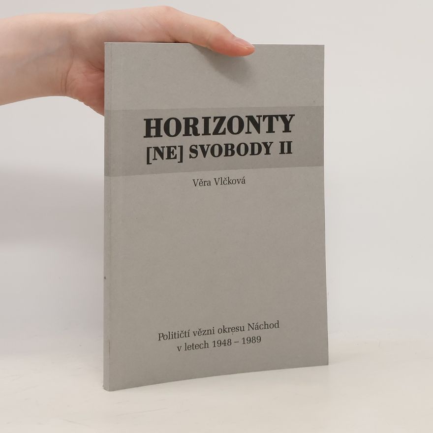 Věra Vlčková Horizonty (ne)svobody II.