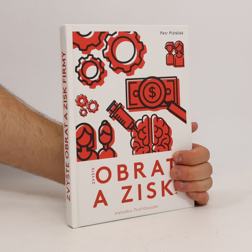 Petr Pistelak Zvyšte obrat a zisk firmy metodou Profitbooster