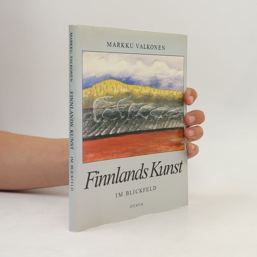 Markku Valkonen Finnlands Kunst im Blickfeld