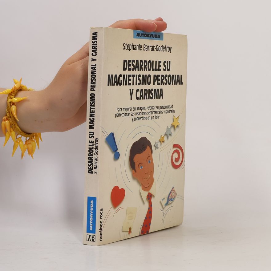 Stephanie Barrat-Godefroy Desarrolle su magnetismo personal y carisma