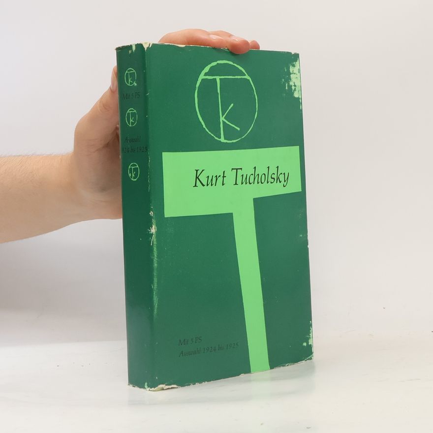 Kurt Tucholsky Mit 5 PS. Auswahl 1924 bis 1925