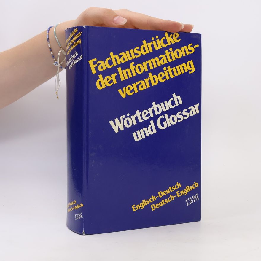 Autorenkollektiv Fachausdrücke der Informationsverarbeitung. Wörterbuch und Glosar. Englisch - Deutsch / Deutsch - Englisch