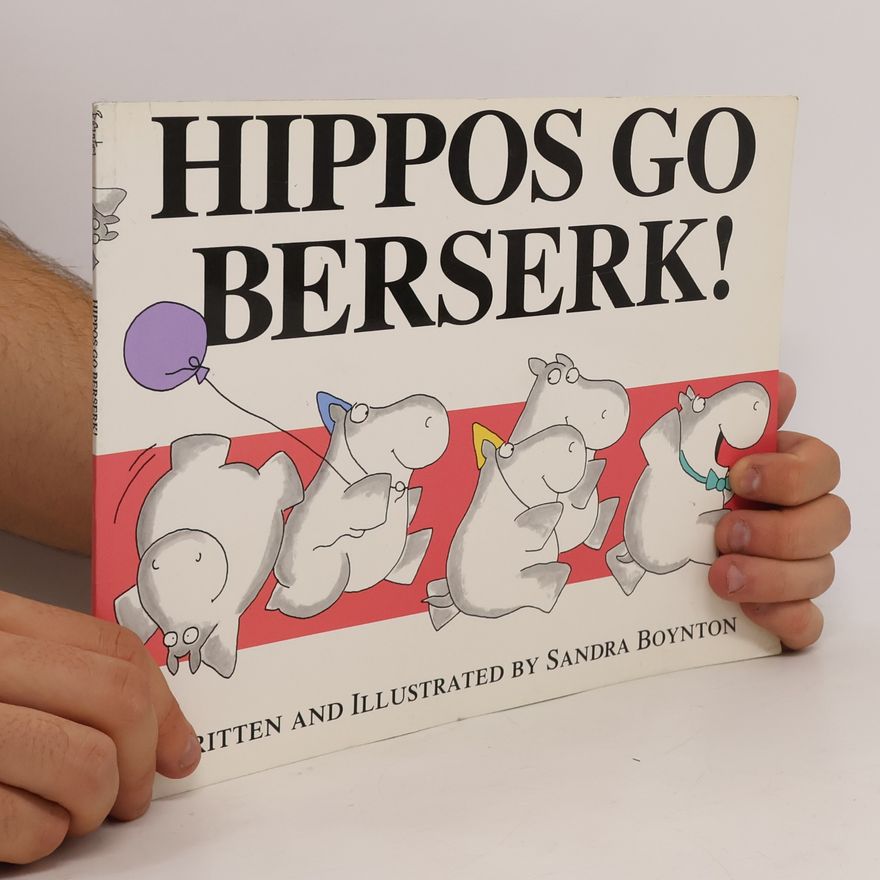 Sandra Boynton Hippos Go Berserk!