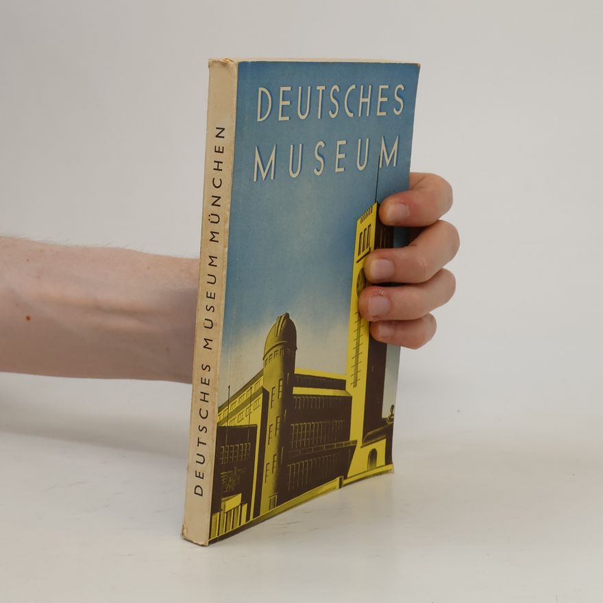 Theodor Conzelmann Deutsches Museum. Rundgang durch die Sammlungen