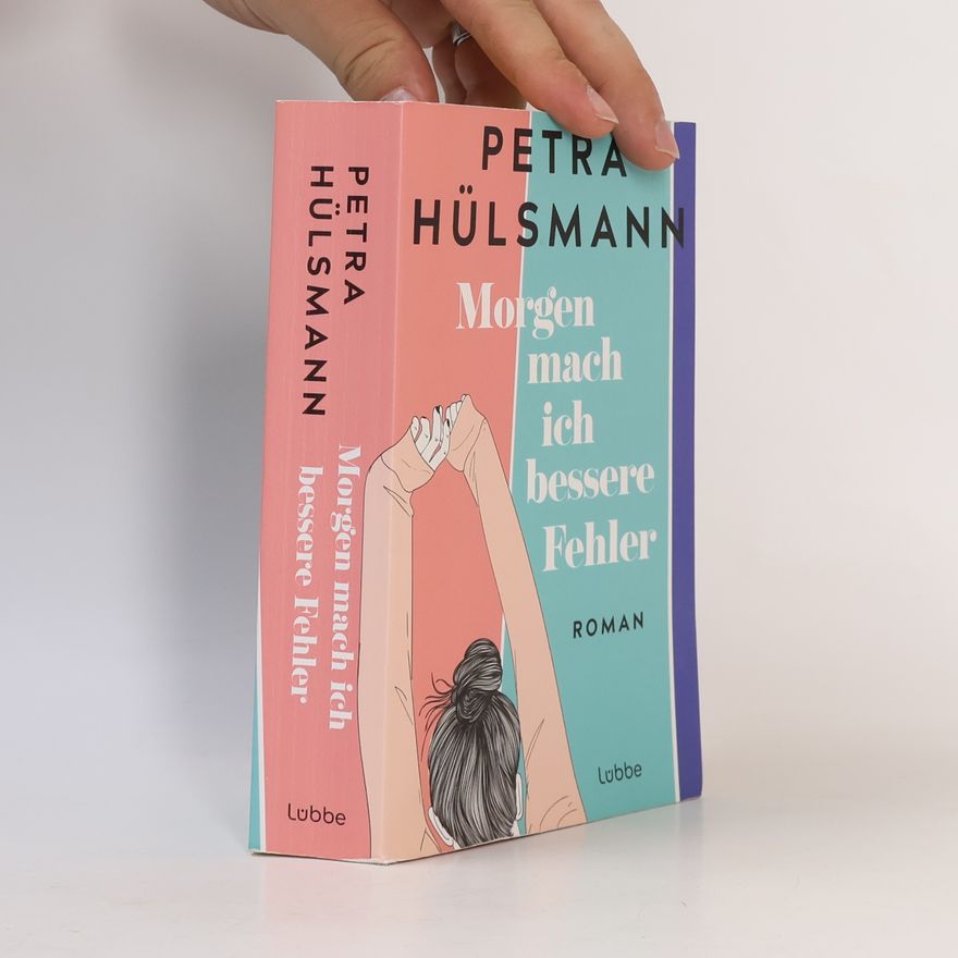 Petra Hülsmann Morgen mach ich bessere Fehler