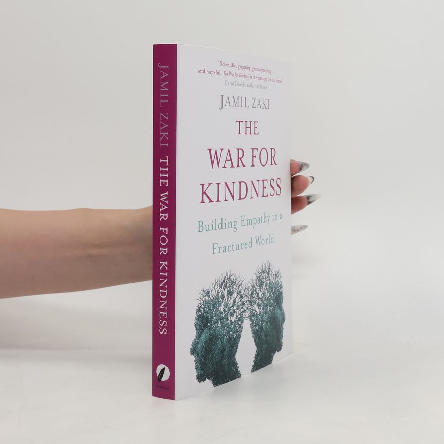Jamil Zaki The War for Kindness