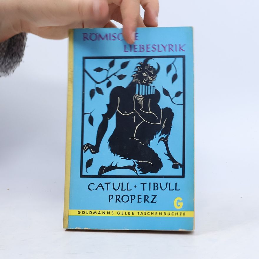 Autorenkollektiv Römische Liebeslyrik. Catull, Tibull, Properz