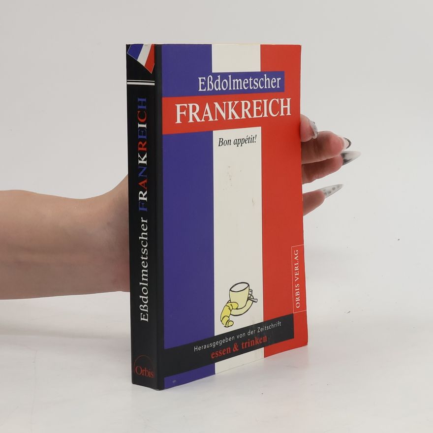 Autorenkollektiv Eßdolmetscher Frankreich Bon appétit!