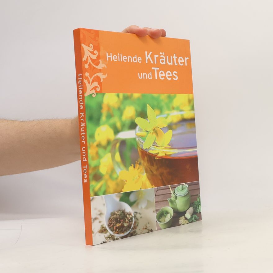 Autorenkollektiv Heilende Kräuter und Tees