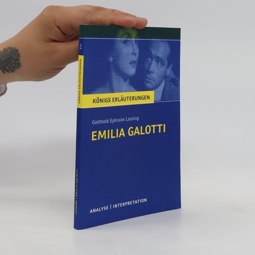 Rüdiger Bernhardt Textanalyse und Interpretation zu Gotthold Ephraim Lessing Emilia Galotti