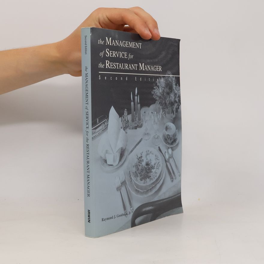 Raymond J. Goodman, Jr. The Management of Service for the Restaurant Manager