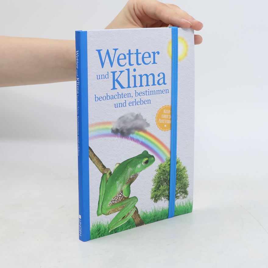 Anne Schminke Wetter und Klima beobachten, bestimmen und erleben
