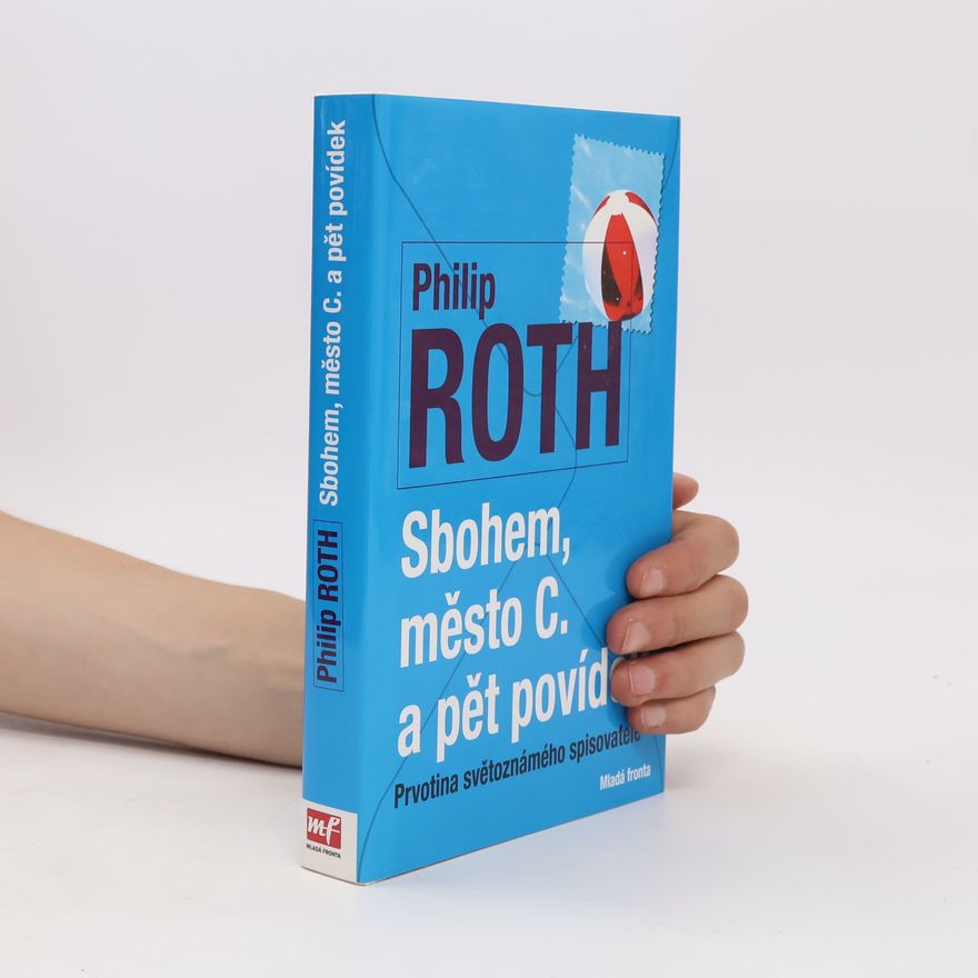 Philip Roth Sbohem, město C. a pět povídek