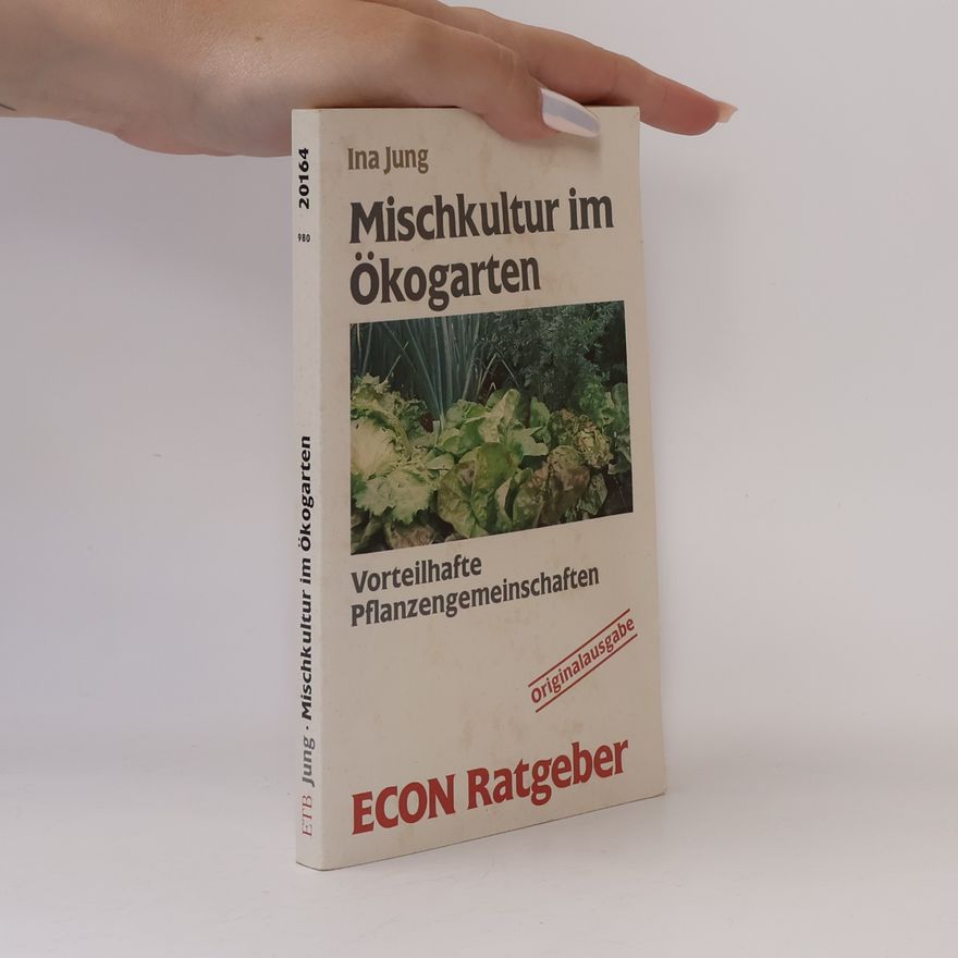 Ina Jung Mischkultur im Ökogarten